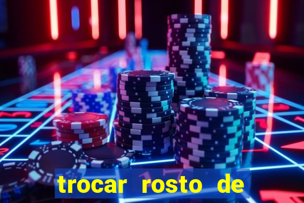 trocar rosto de video online