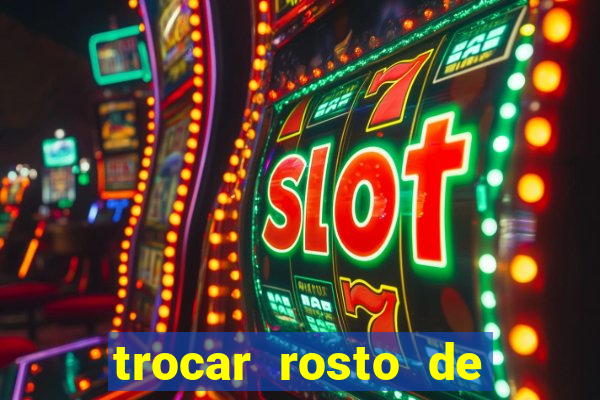 trocar rosto de video online