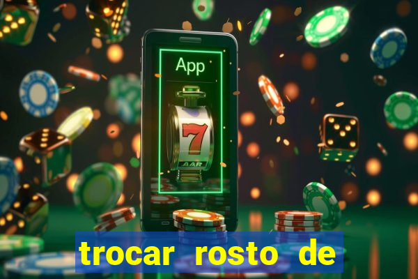 trocar rosto de video online