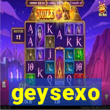 geysexo