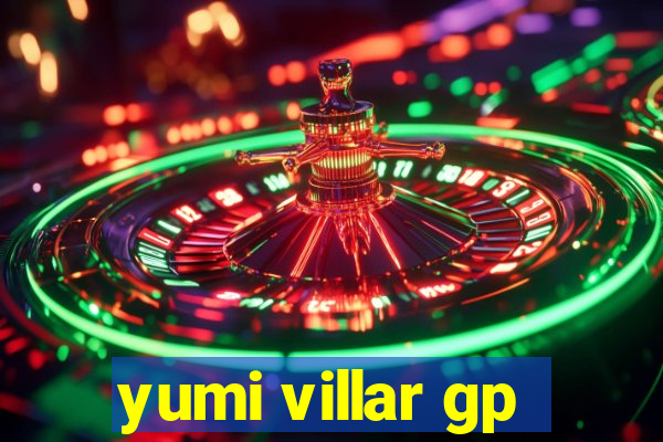 yumi villar gp