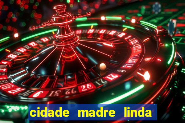 cidade madre linda estados unidos