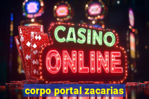 corpo portal zacarias