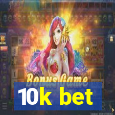 10k bet