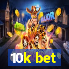 10k bet