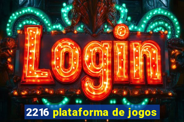 2216 plataforma de jogos