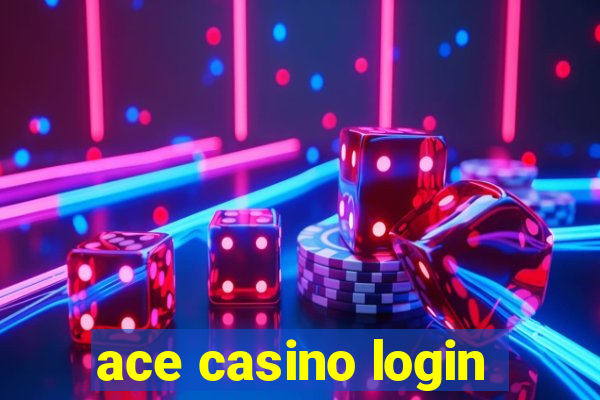 ace casino login