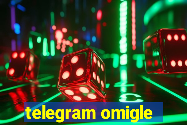 telegram omigle