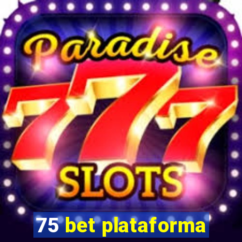 75 bet plataforma