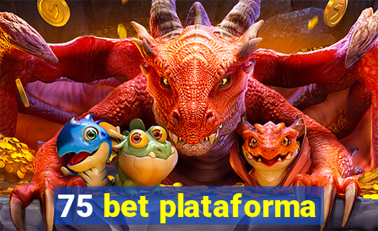 75 bet plataforma