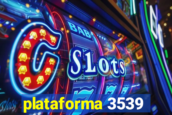 plataforma 3539