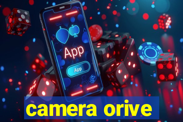 camera orive