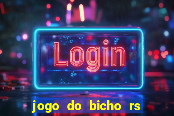 jogo do bicho rs resultado certo de hoje 14h 18h rs consulta