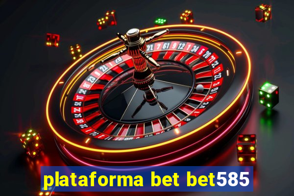 plataforma bet bet585