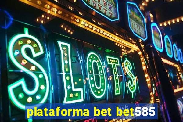 plataforma bet bet585