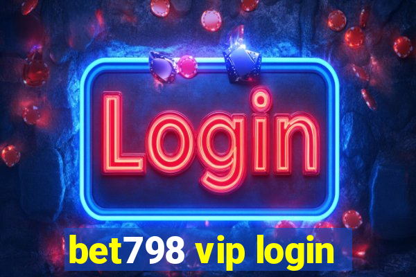 bet798 vip login