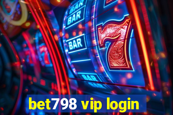 bet798 vip login