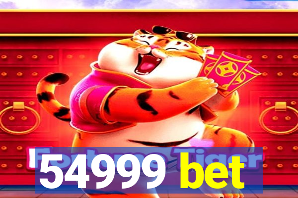 54999 bet