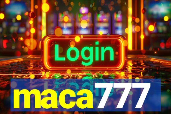 maca777