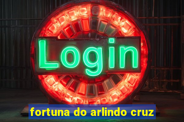 fortuna do arlindo cruz