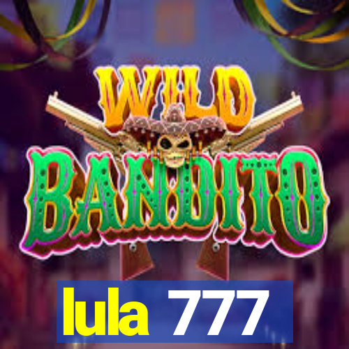 lula 777