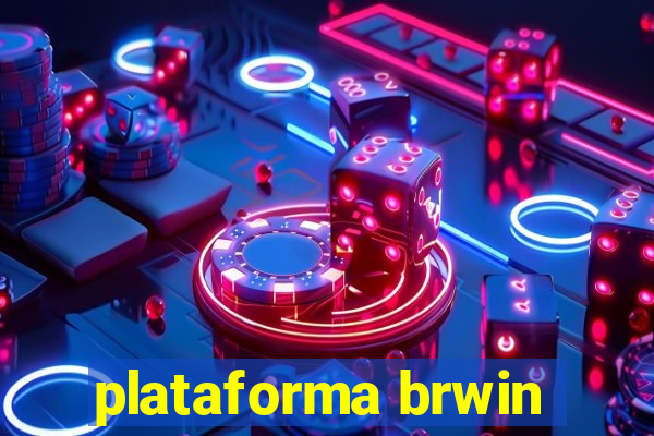 plataforma brwin