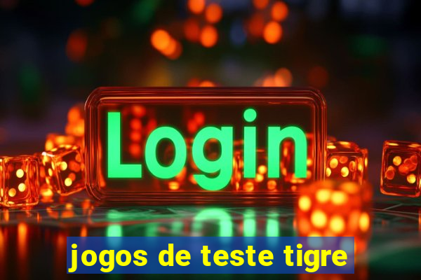 jogos de teste tigre