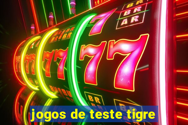 jogos de teste tigre