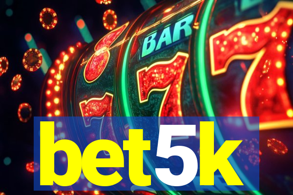 bet5k