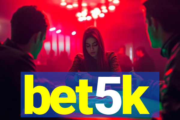 bet5k