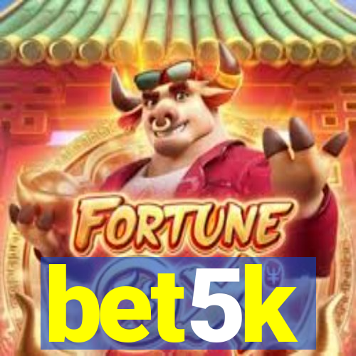 bet5k