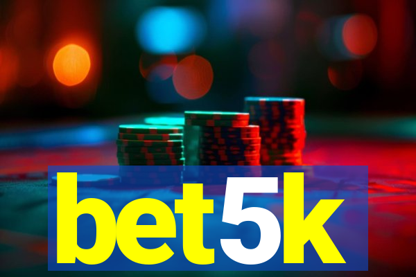 bet5k