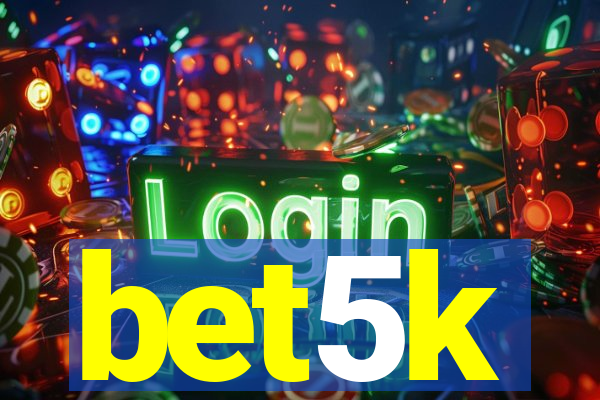 bet5k