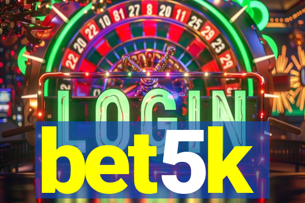 bet5k