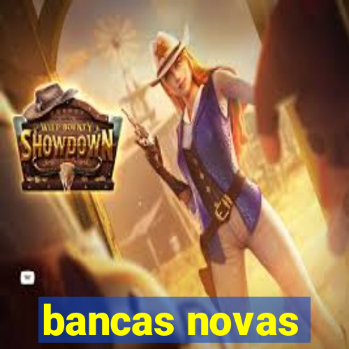 bancas novas