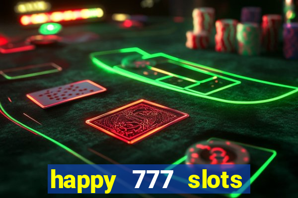 happy 777 slots paga mesmo