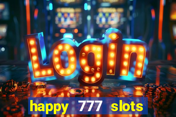 happy 777 slots paga mesmo