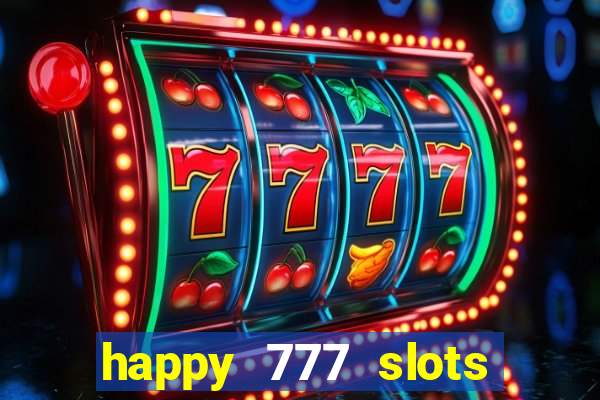 happy 777 slots paga mesmo