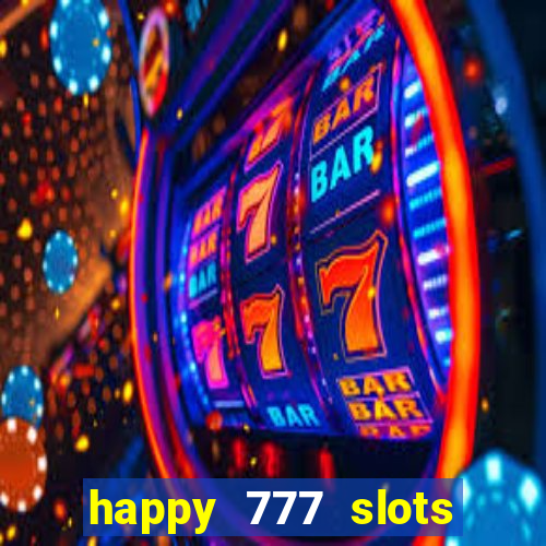 happy 777 slots paga mesmo