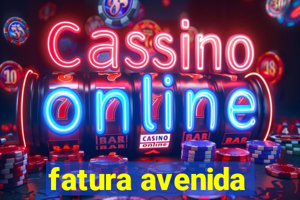 fatura avenida