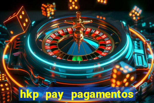 hkp pay pagamentos ltda jogo do tigre