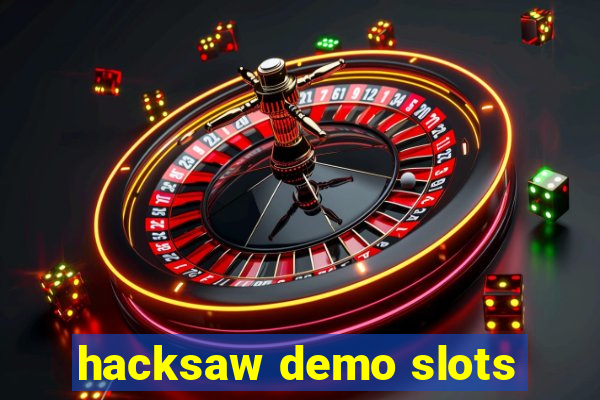 hacksaw demo slots