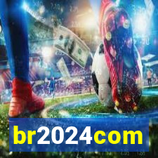 br2024com