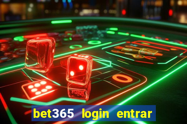 bet365 login entrar agora direto no celular