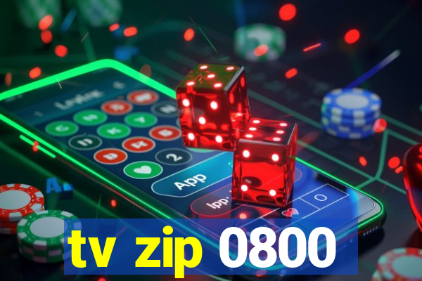 tv zip 0800