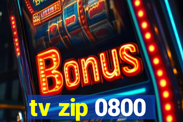 tv zip 0800