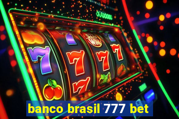 banco brasil 777 bet