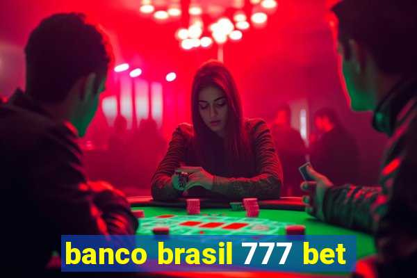 banco brasil 777 bet