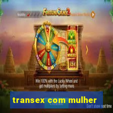 transex com mulher