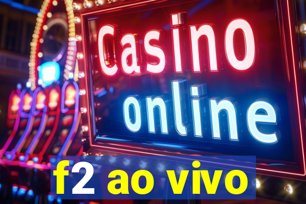 f2 ao vivo